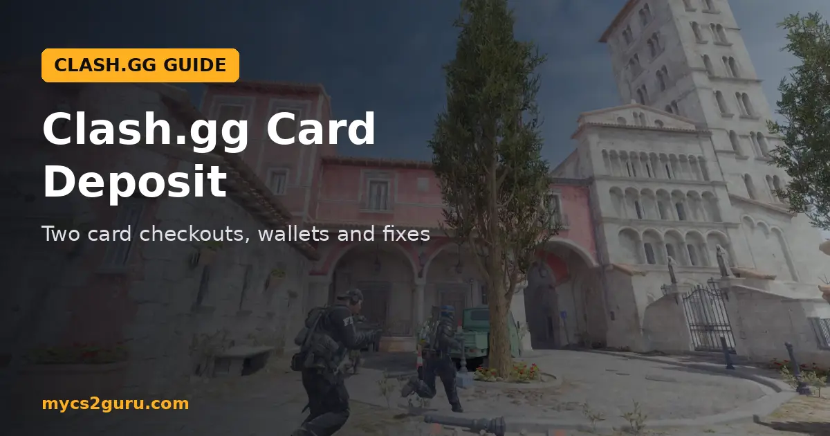 Clash.gg Card Deposit headline graphic over a Counter-Strike 2 screenshot of Counter-Terrorists pushing through a sunny courtyard